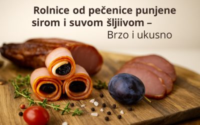 Rolnice od pečenice punjene sirom i suvom šljivom – Brzo i ukusno