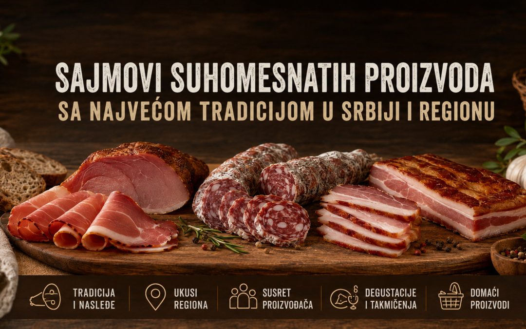 Sajmovi suhomesnatih proizvoda sa najvećom tradicijom u Srbiji i regionu